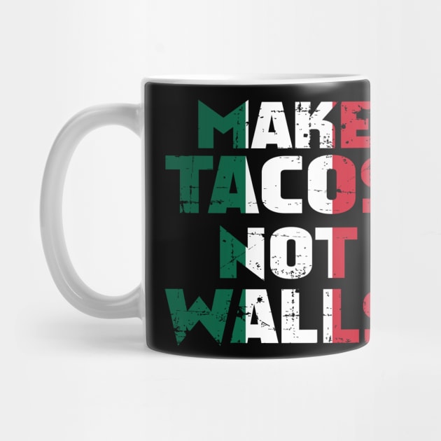 Make Tacos Not Walls by RW